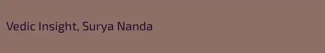Vedic Insight, Surya Nanda